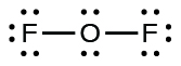 A Lewis structure shows two fluorine atoms, each with three lone pairs of electrons, single bonded to a central oxygen which has two lone pairs of electrons.